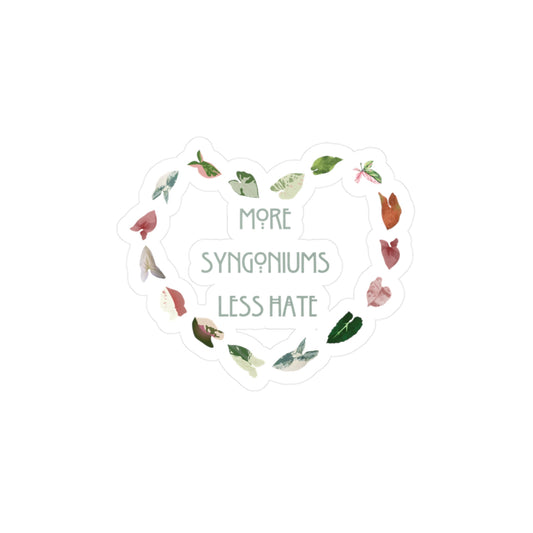 More Syngonium's Less Hate, Heartfelt Plant Lover Decals, More Syngoniums Less Hate Stickers, Indoor Decor, Gift for Gardeners, Plant Lover Gifts