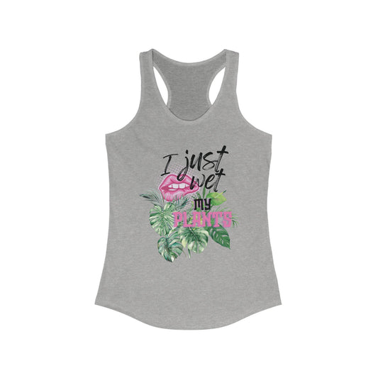 I Just Wet My Plants, Floral Print Racerback Tank Top - Perfect for Summer, Beach Day, Fitness, Birthday Gift, Casual Wear, Relaxation