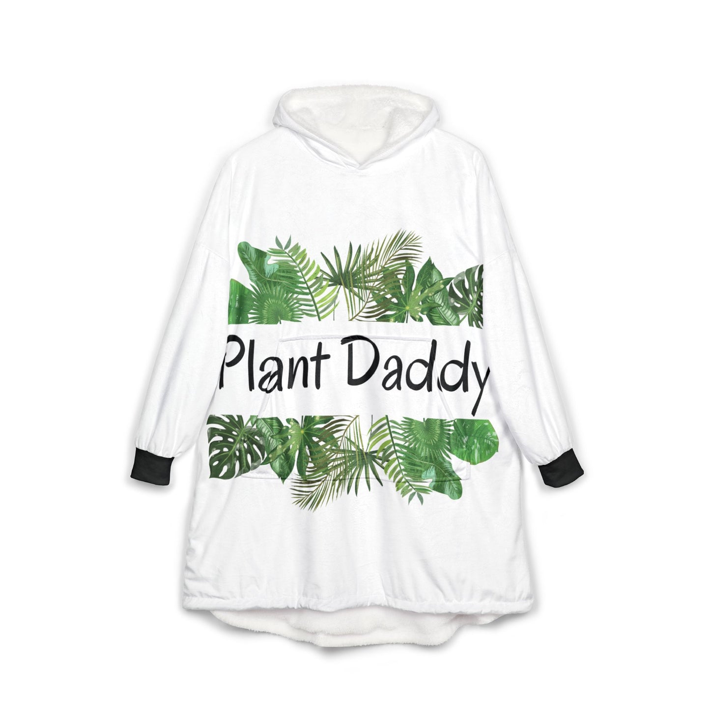 Plant Daddy Unisex Hooded Blanket - Cozy Gift for Plant Lovers, Gardening Enthusiasts, Home Decor, Unique Sweatshirt Alternative