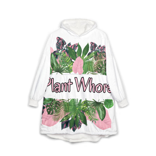 Plant Whore Unisex Hooded Blanket | Cozy Home Wear, Gift for Plant Lovers, Chill Vibes, Indoor Relaxation, Fun Fashion