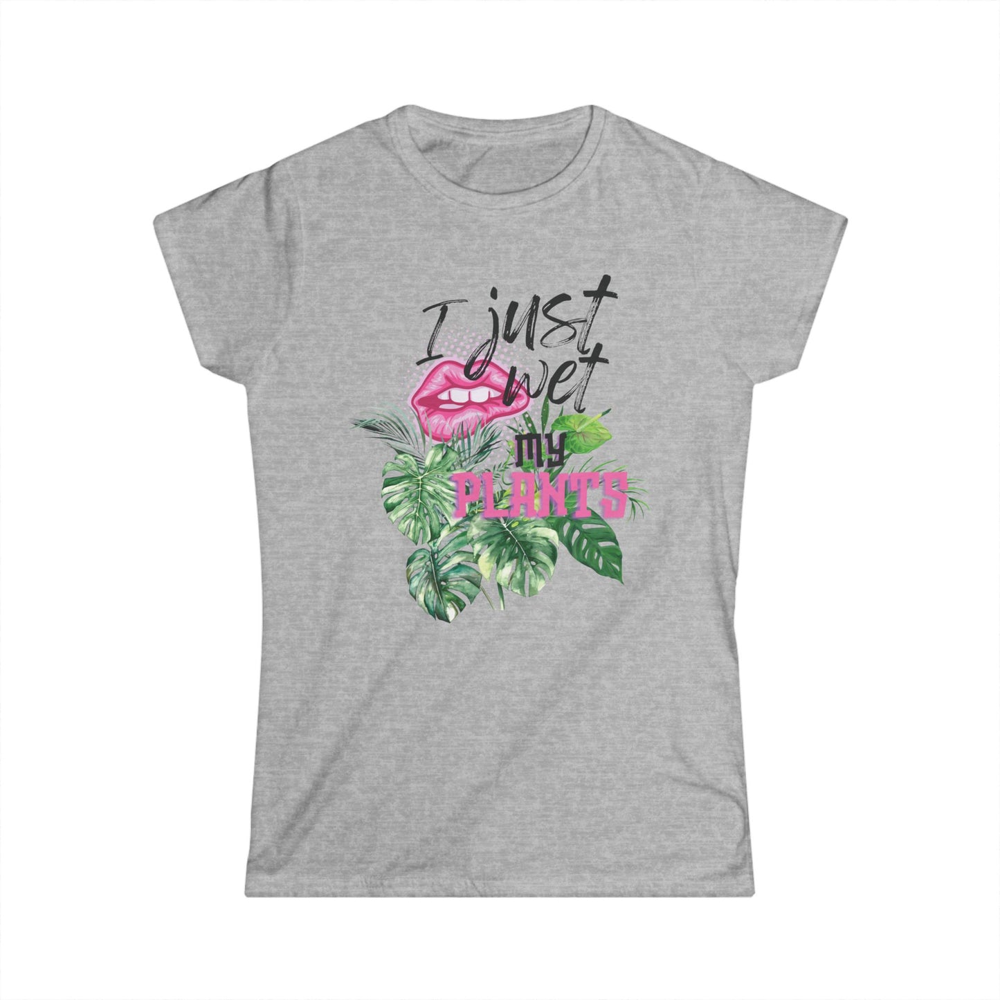 I Just Wet My Plants, Women's Soft style T Shirt, Funny Plant Lover T-Shirt, Gifts for Gardeners, Tropical Vibe Tee, Plant Mom Shirt