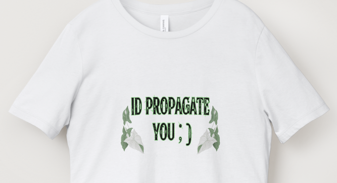 I'd Propagate That Shirts