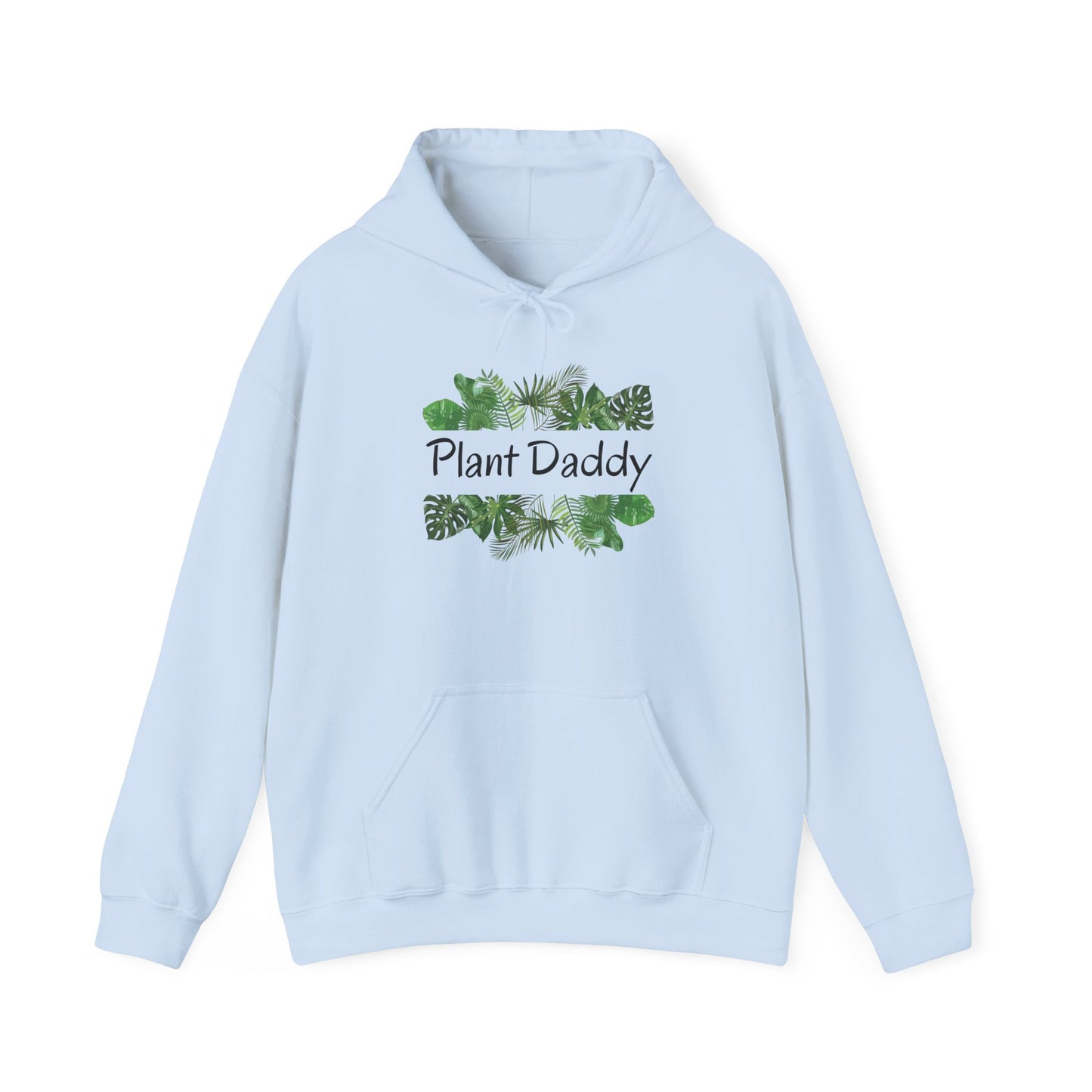 Plant Daddy Hoodie — Plant Hooded Sweatshirt