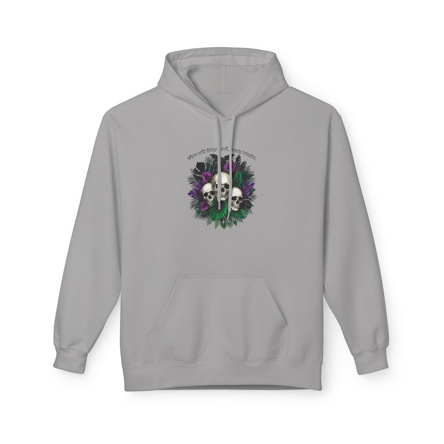 Where Wild Things Dwell, Beauty Remains -Floral Skull Hoodie