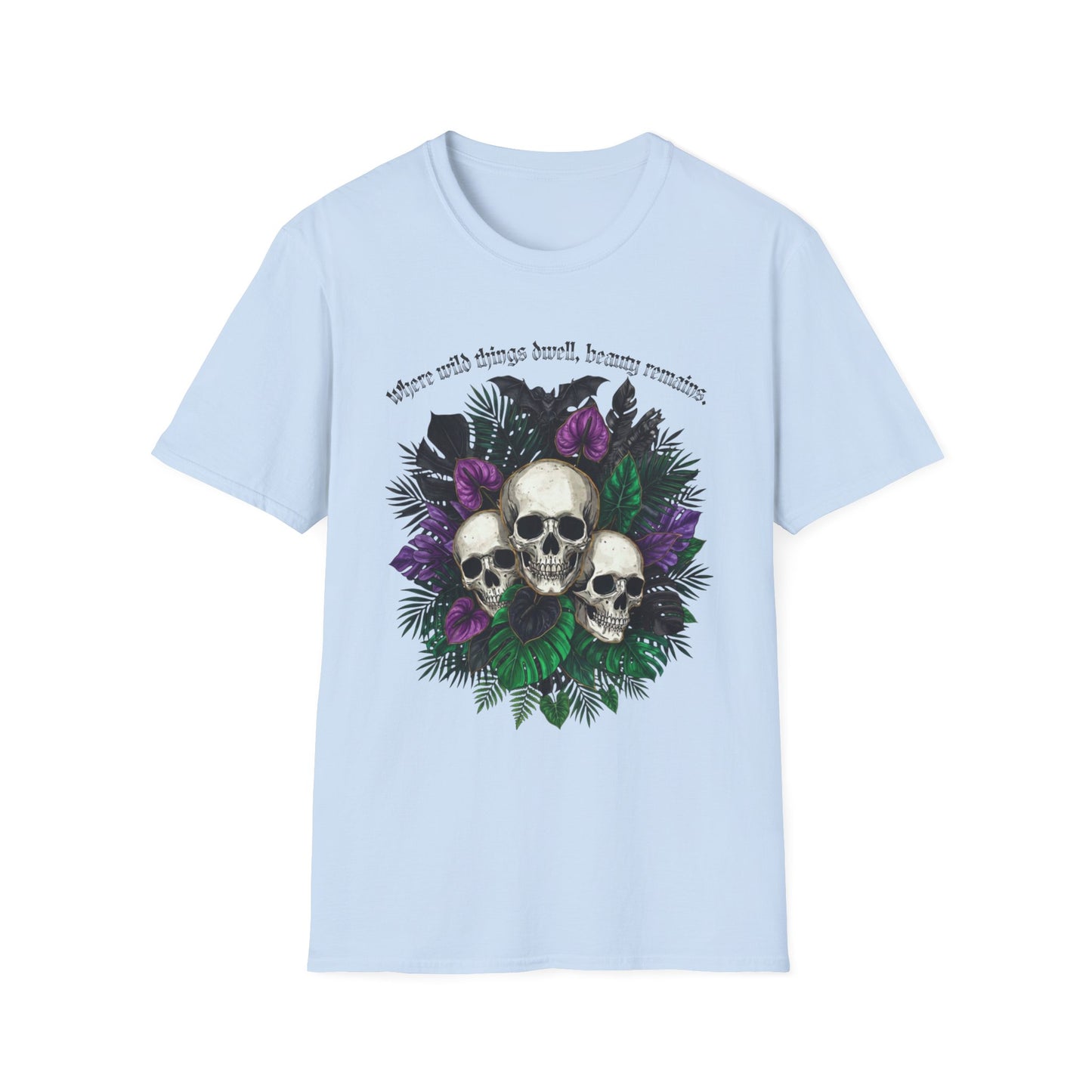 "Where wild things dwell, beauty remains"- Skull Floral Tee