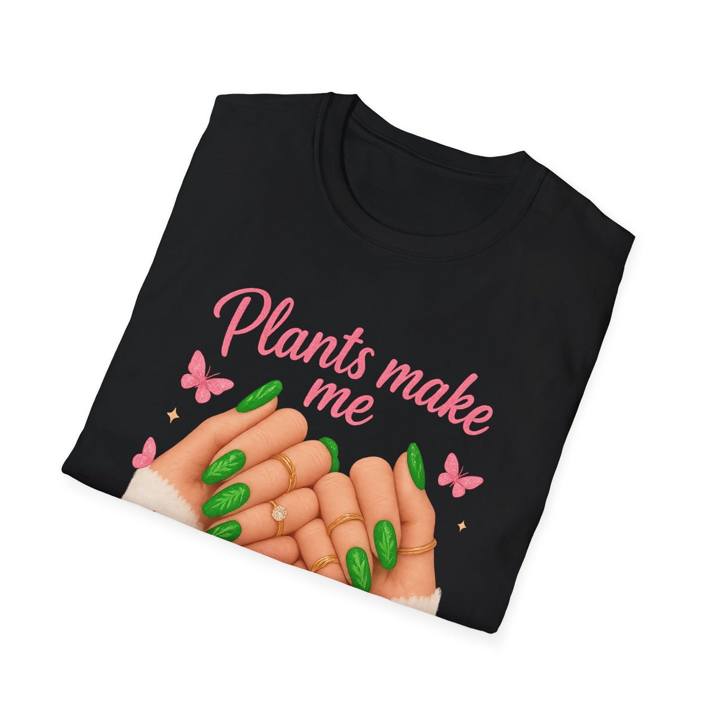 Plants Make Me Happy T-Shirt — Green Nail Plant Lover Tee-Unisex Soft Style T-Shirt