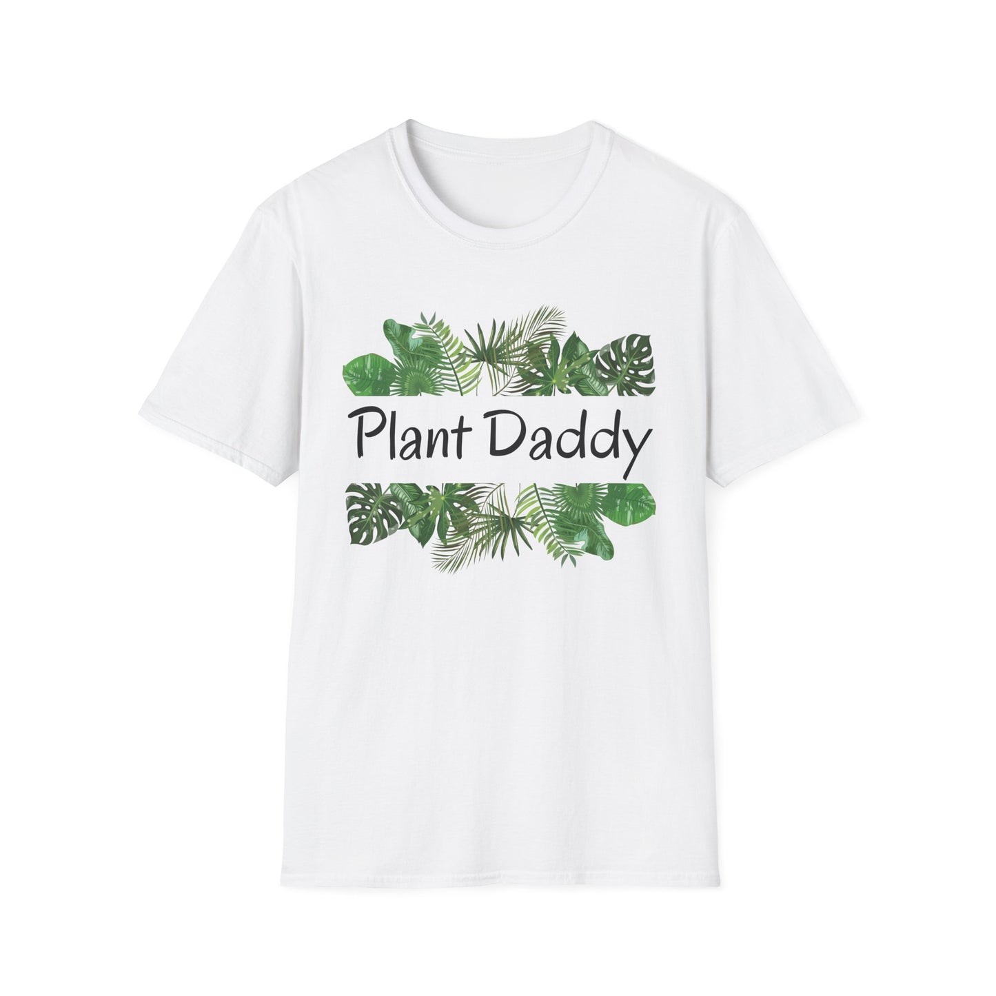 Plant Daddy T-Shirt — Unisex Soft style T-Shirt