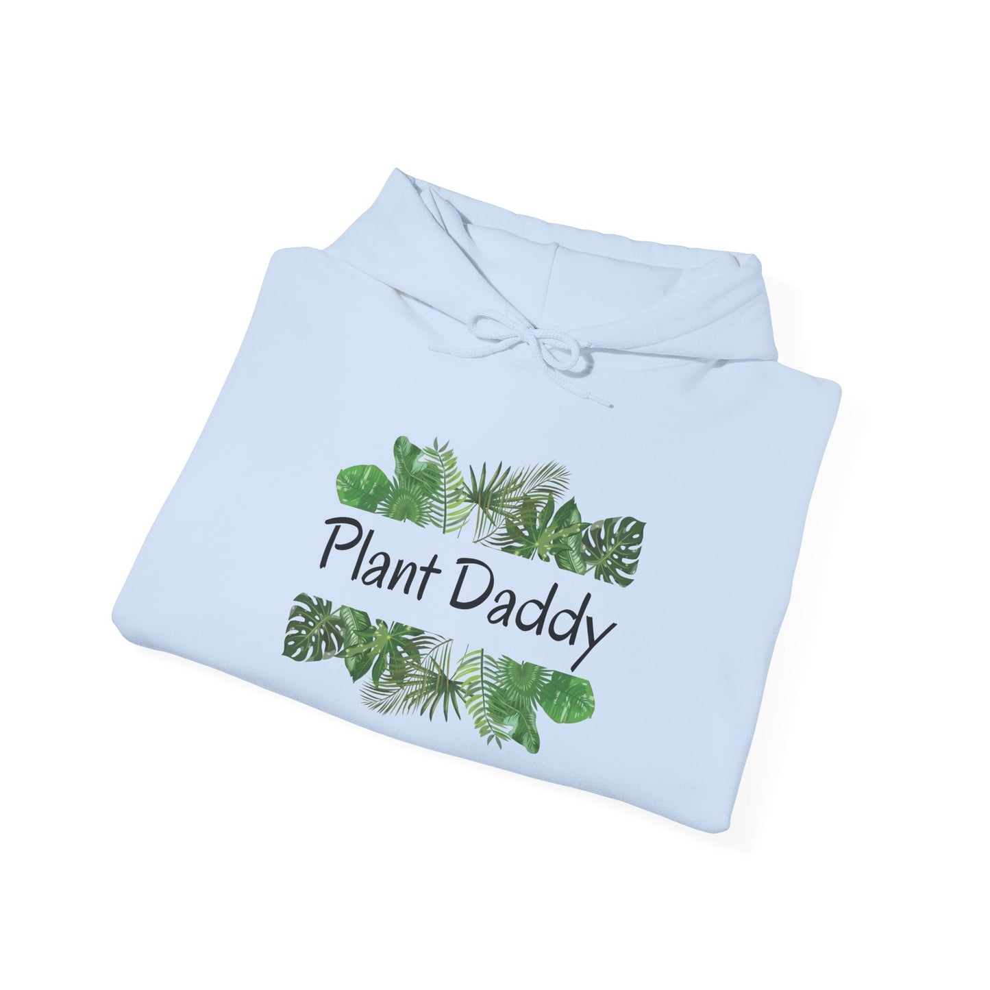 Plant Daddy Hoodie — Plant Hooded Sweatshirt