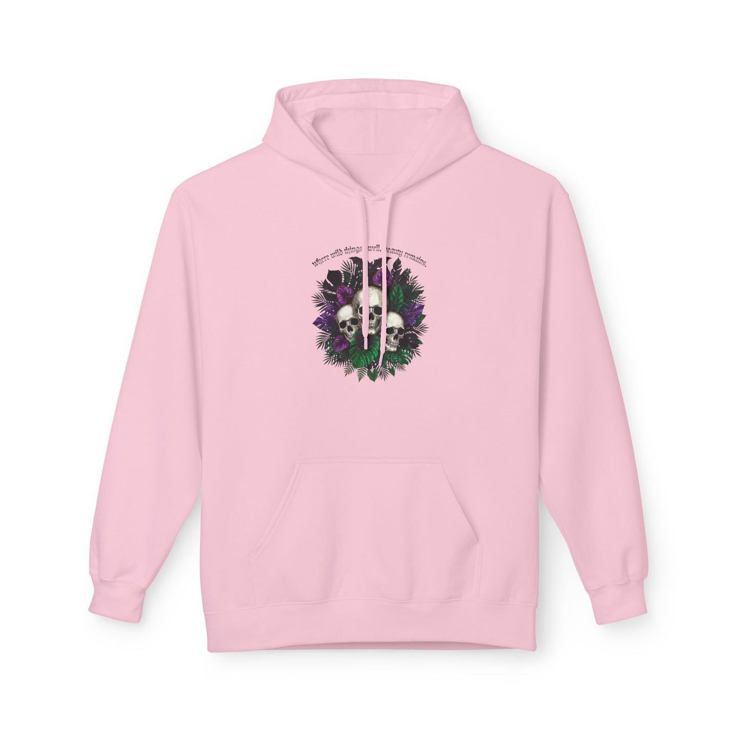 Where Wild Things Dwell, Beauty Remains -Floral Skull Hoodie