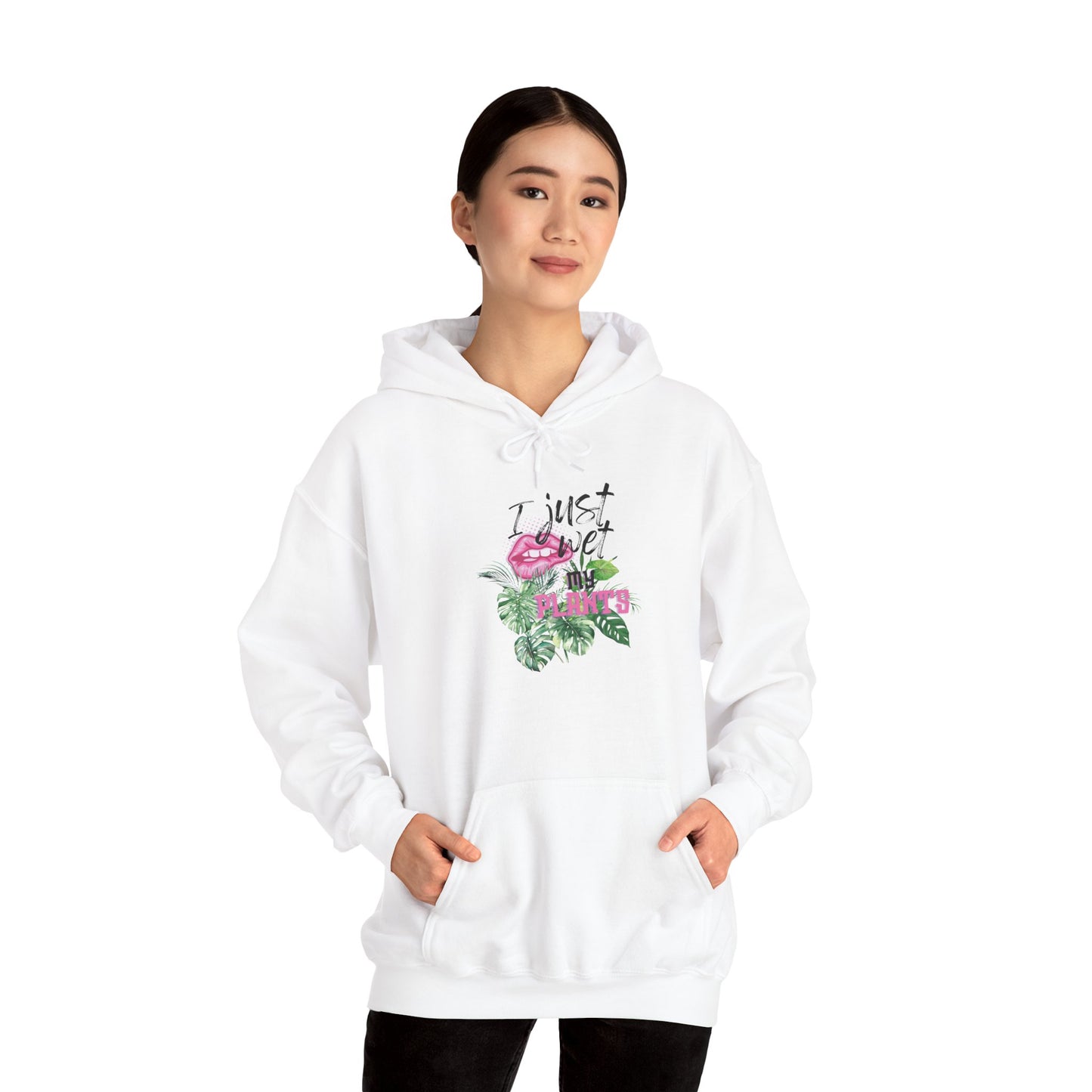 I Just Wet My Plants— “Unisex Graphic Hoodie Sweatshirt