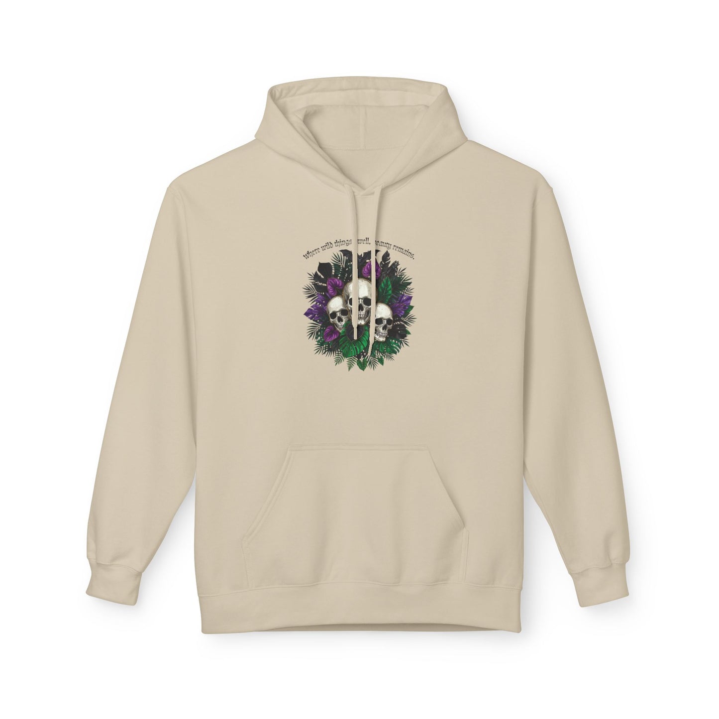 Where Wild Things Dwell, Beauty Remains -Floral Skull Hoodie
