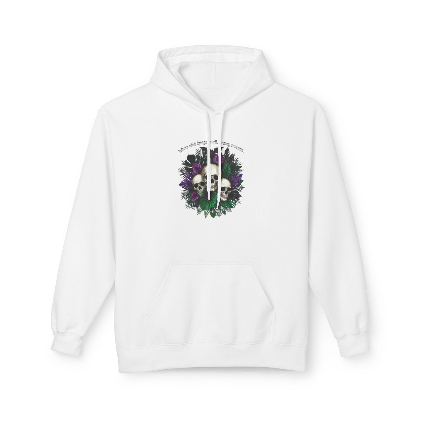 Where Wild Things Dwell, Beauty Remains -Floral Skull Hoodie