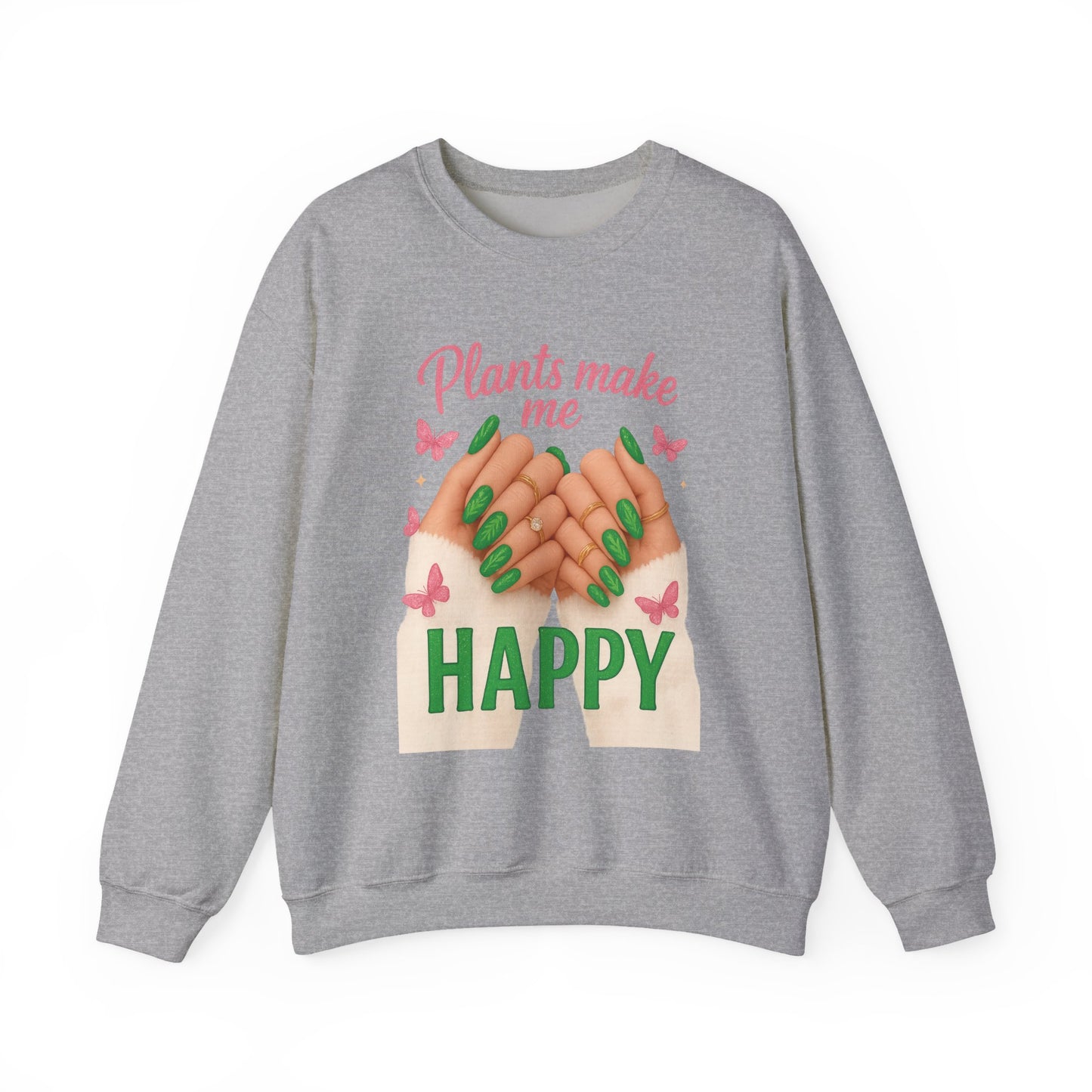 Plants Make Me Happy Crewneck Sweatshirt — Cozy Plant Lover Pullover