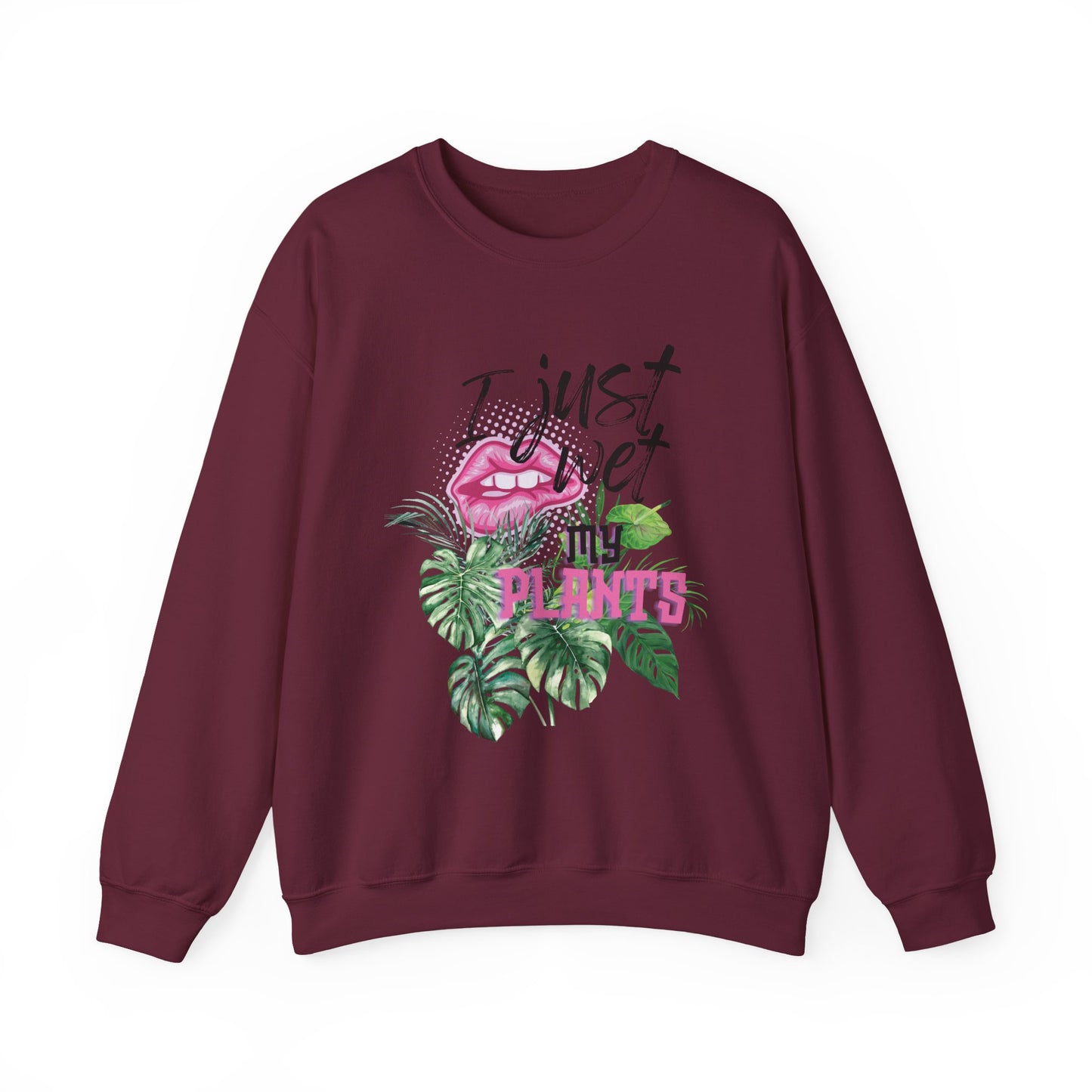 “I Just Wet My Plants” -  Crewneck Sweatshirt