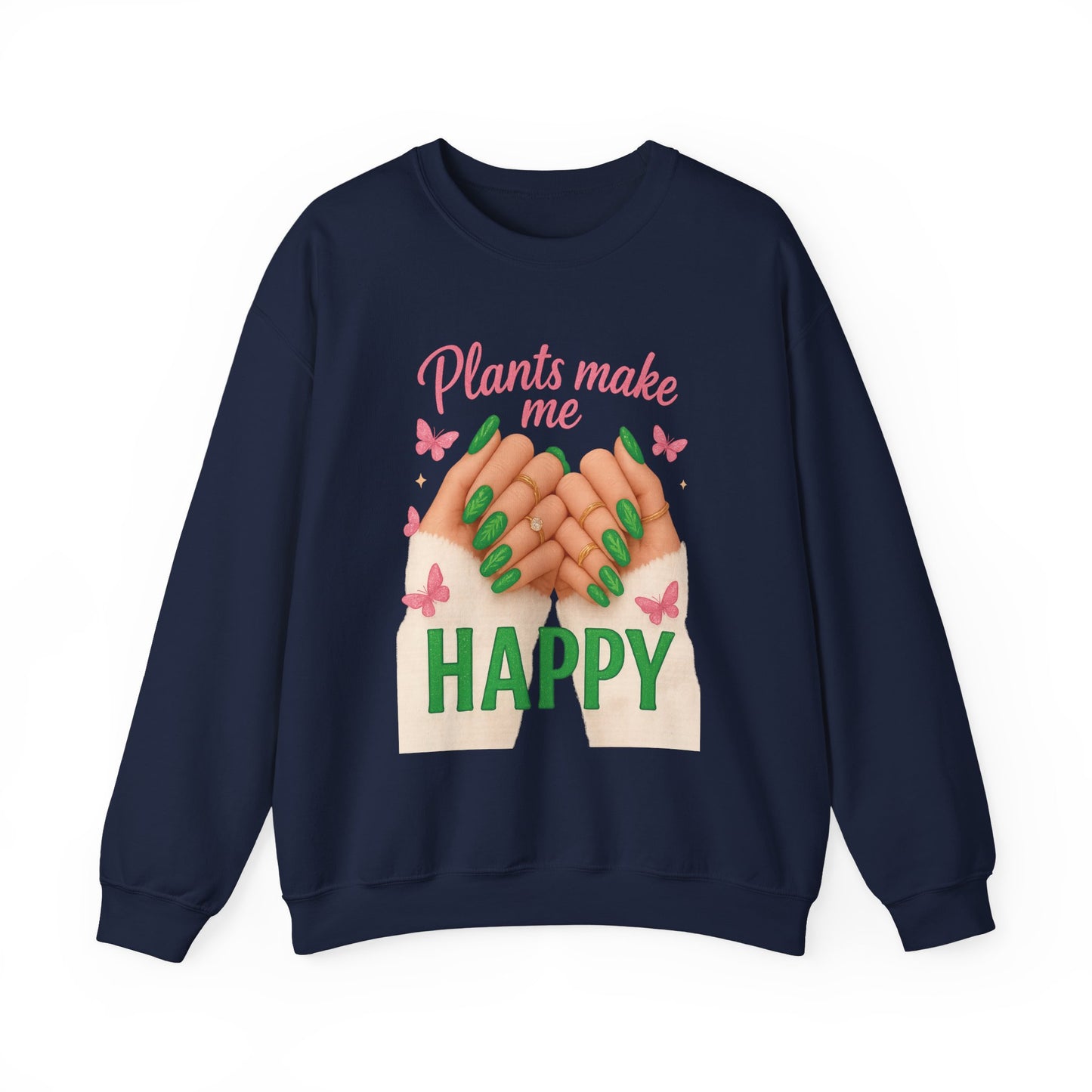 Plants Make Me Happy Crewneck Sweatshirt — Cozy Plant Lover Pullover