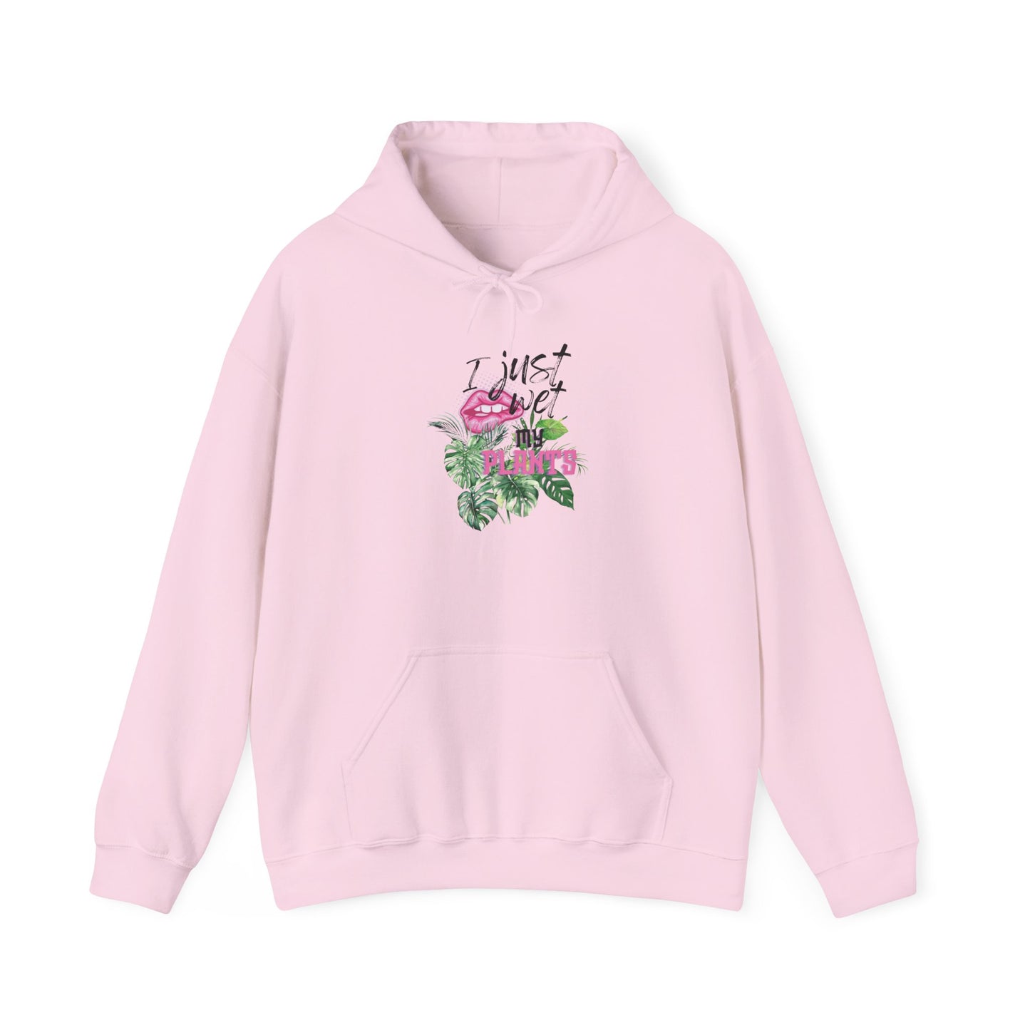 I Just Wet My Plants— “Unisex Graphic Hoodie Sweatshirt