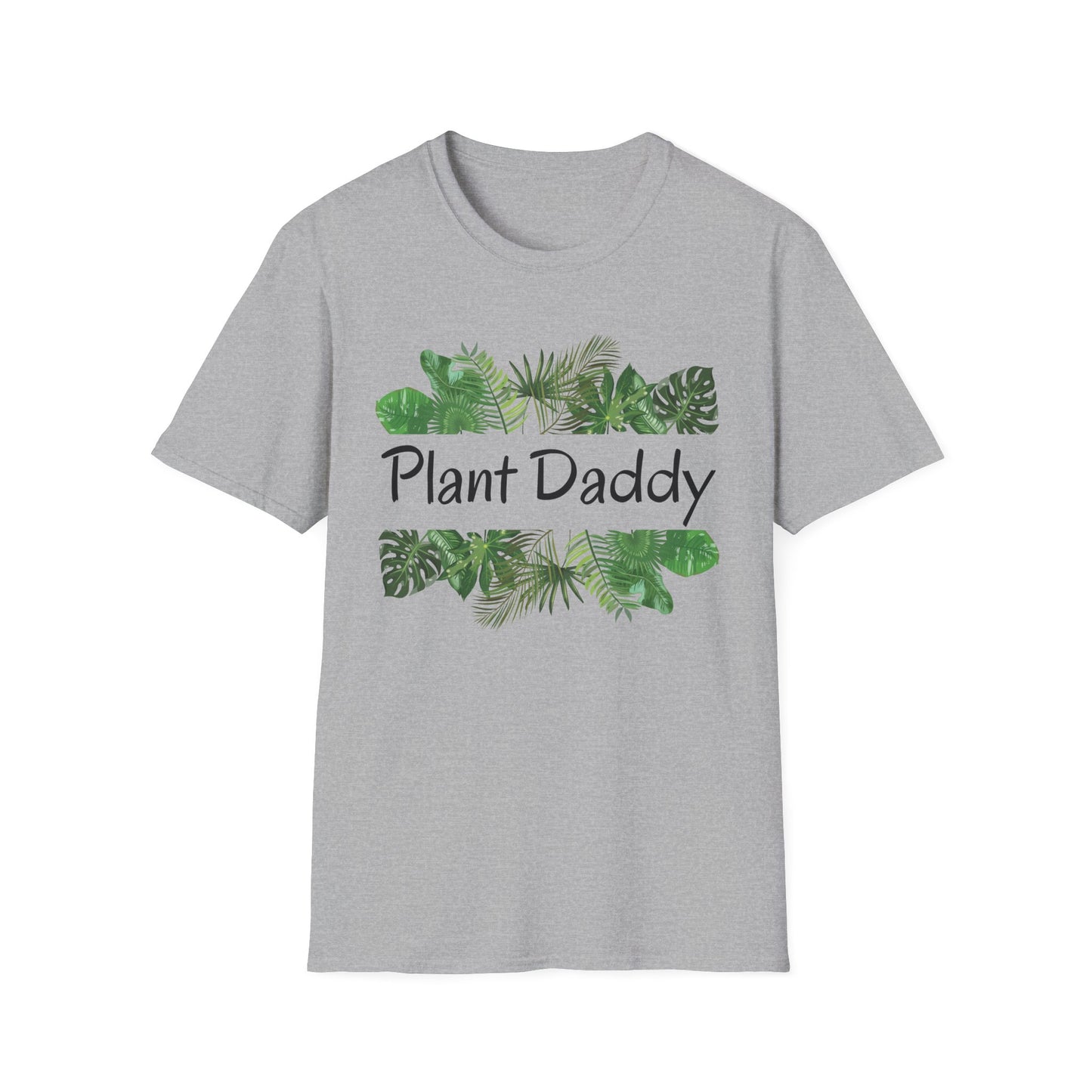 Plant Daddy T-Shirt — Unisex Soft style T-Shirt