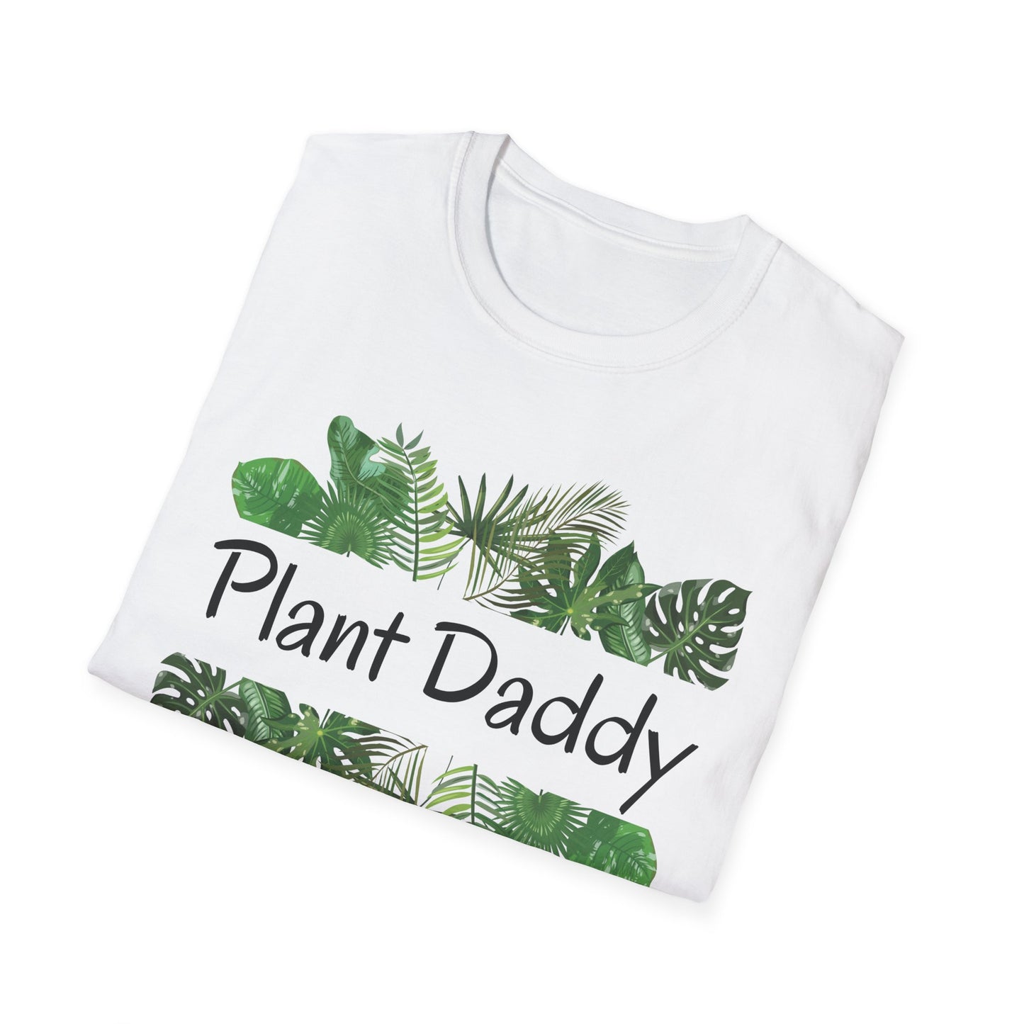 Plant Daddy T-Shirt — Unisex Soft style T-Shirt