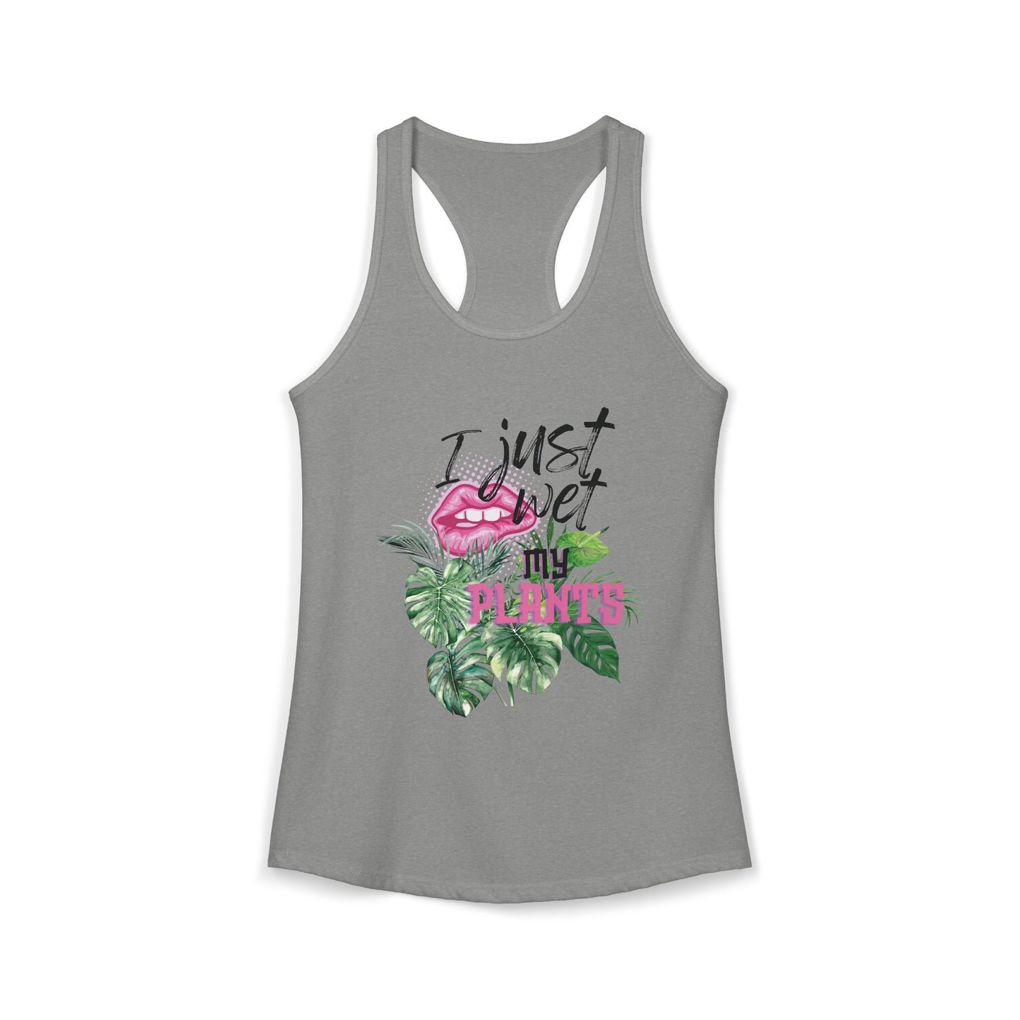 'I Just Wet My Plants' - Women's Ideal Racerback Tank
