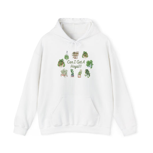"Can I Get A Hoya!!!" - Plant Lover Hoodie —  Cute Sweatshirt Hoodie