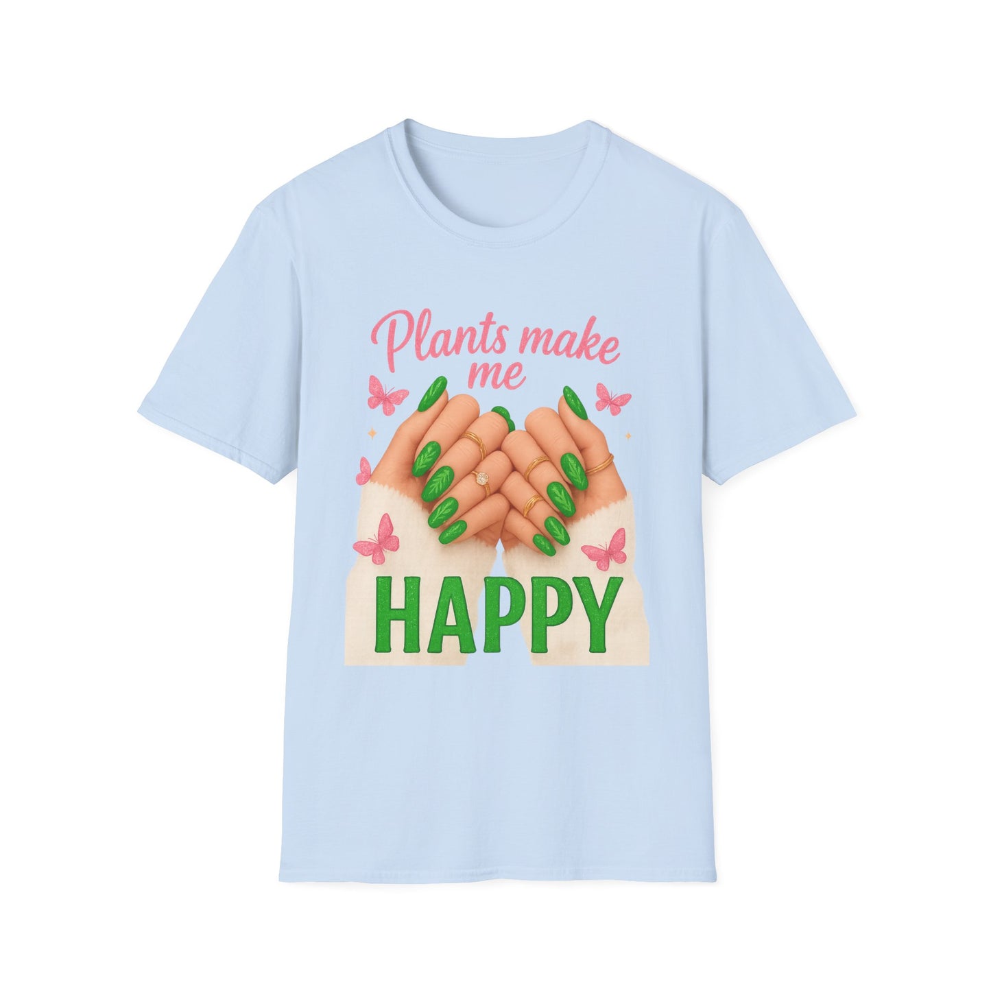 Plants Make Me Happy T-Shirt — Green Nail Plant Lover Tee-Unisex Soft Style T-Shirt
