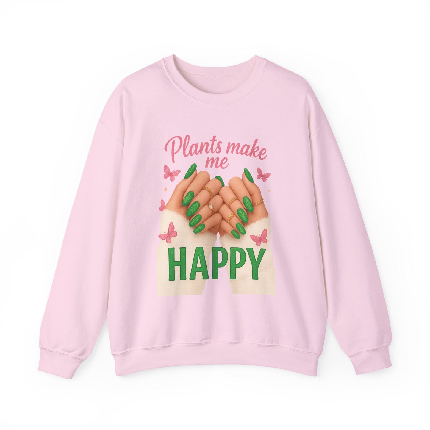 Plants Make Me Happy Crewneck Sweatshirt — Cozy Plant Lover Pullover