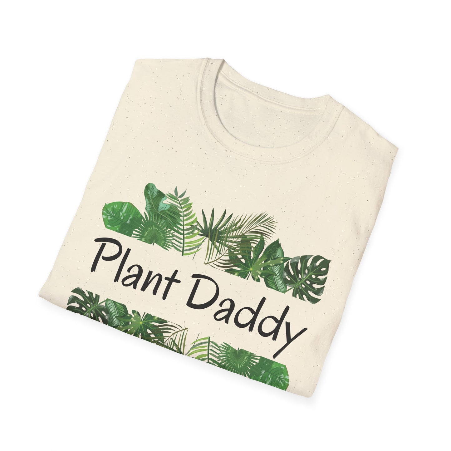 Plant Daddy T-Shirt — Unisex Soft style T-Shirt