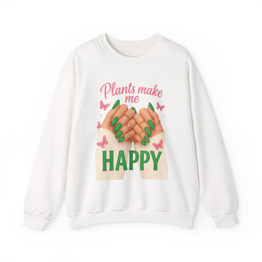 Plants Make Me Happy Crewneck Sweatshirt — Cozy Plant Lover Pullover