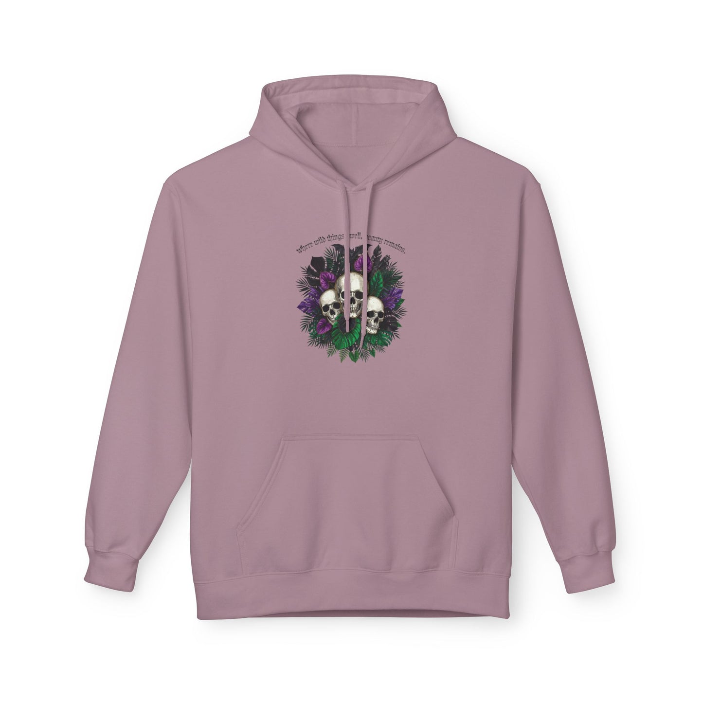 Where Wild Things Dwell, Beauty Remains -Floral Skull Hoodie