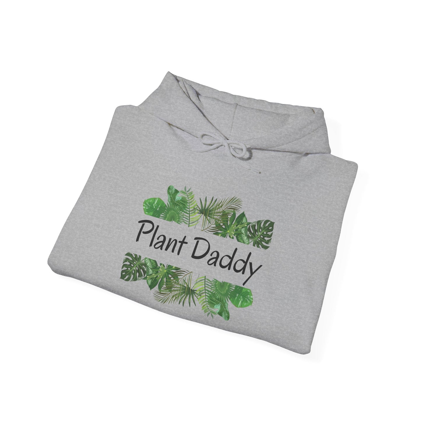 Plant Daddy Hoodie — Plant Hooded Sweatshirt