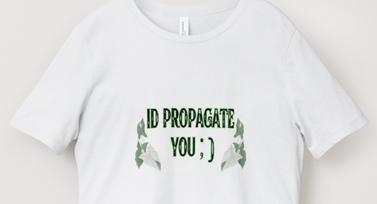 I'd Propagate That Shirts